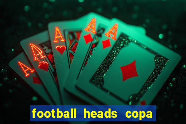 football heads copa libertadores 2015 dvadi